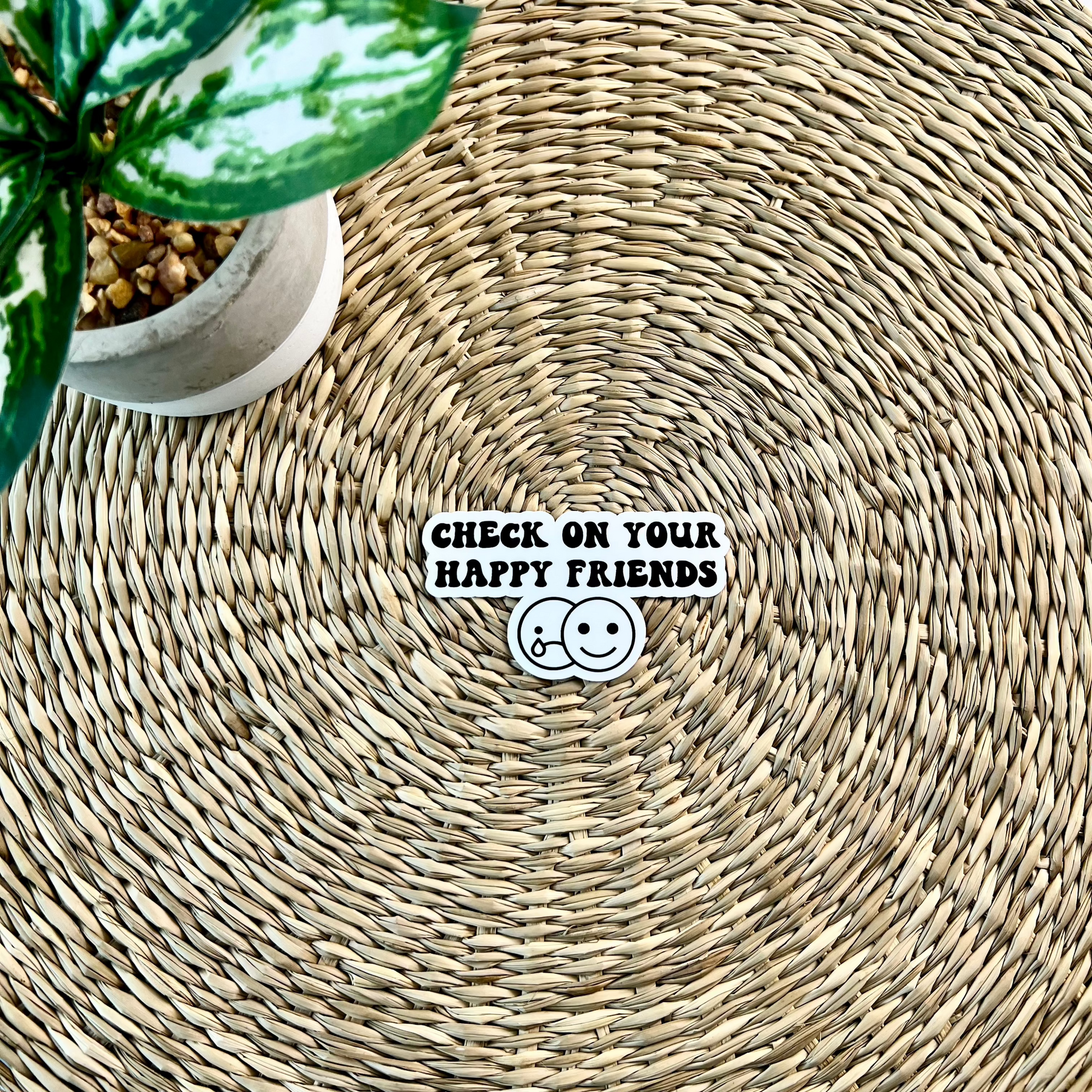 Check On Your Happy Friends Sticker