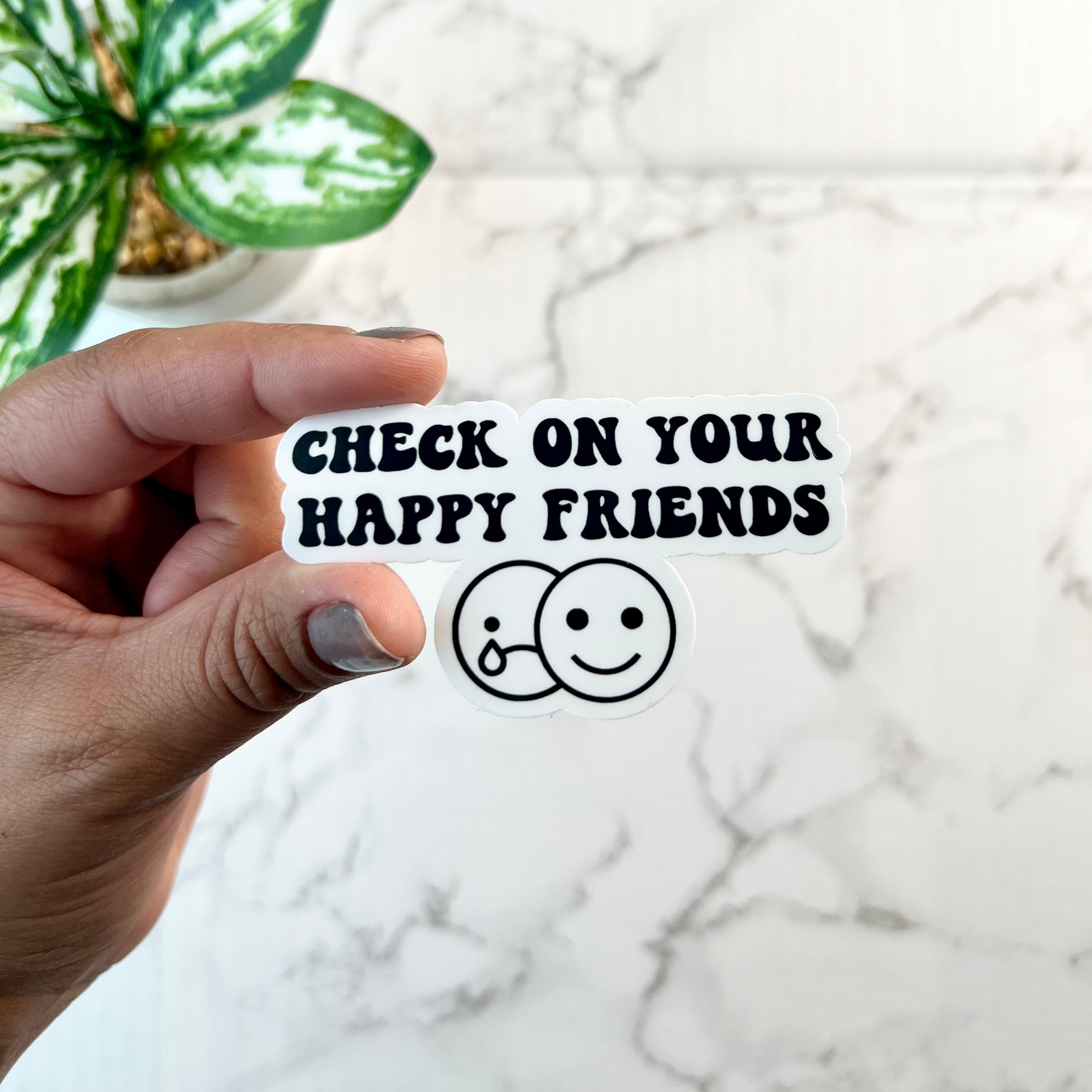 Check On Your Happy Friends Sticker