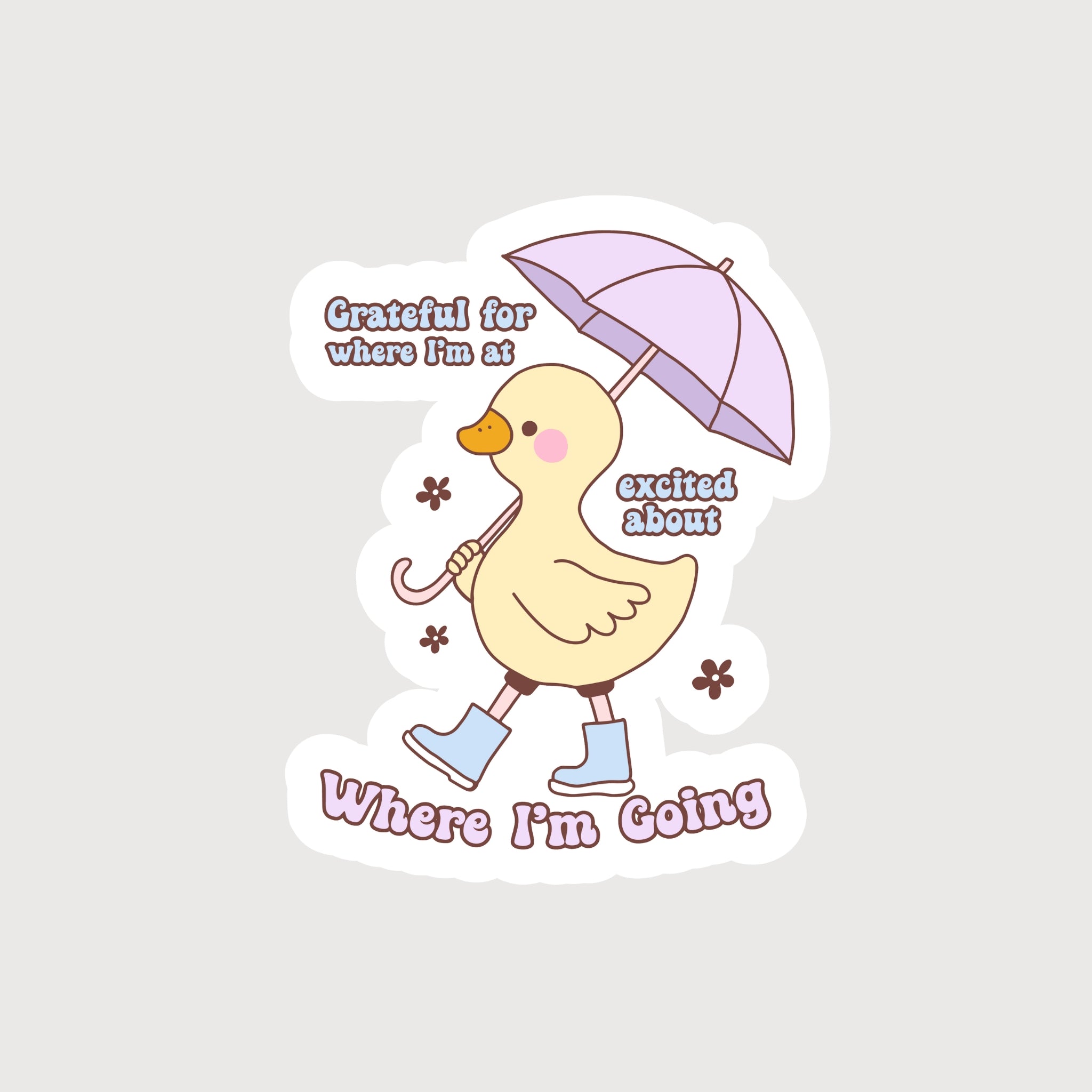 Grateful For Where I'm At, Excited For Where I'm Going Sticker