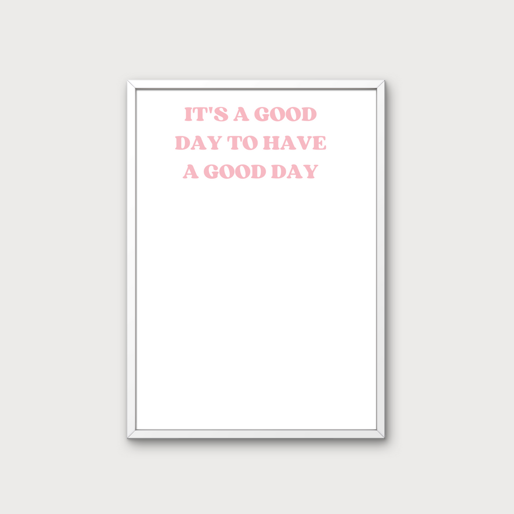 It's A Good Day To Have A Good Day Vinyl Decal
