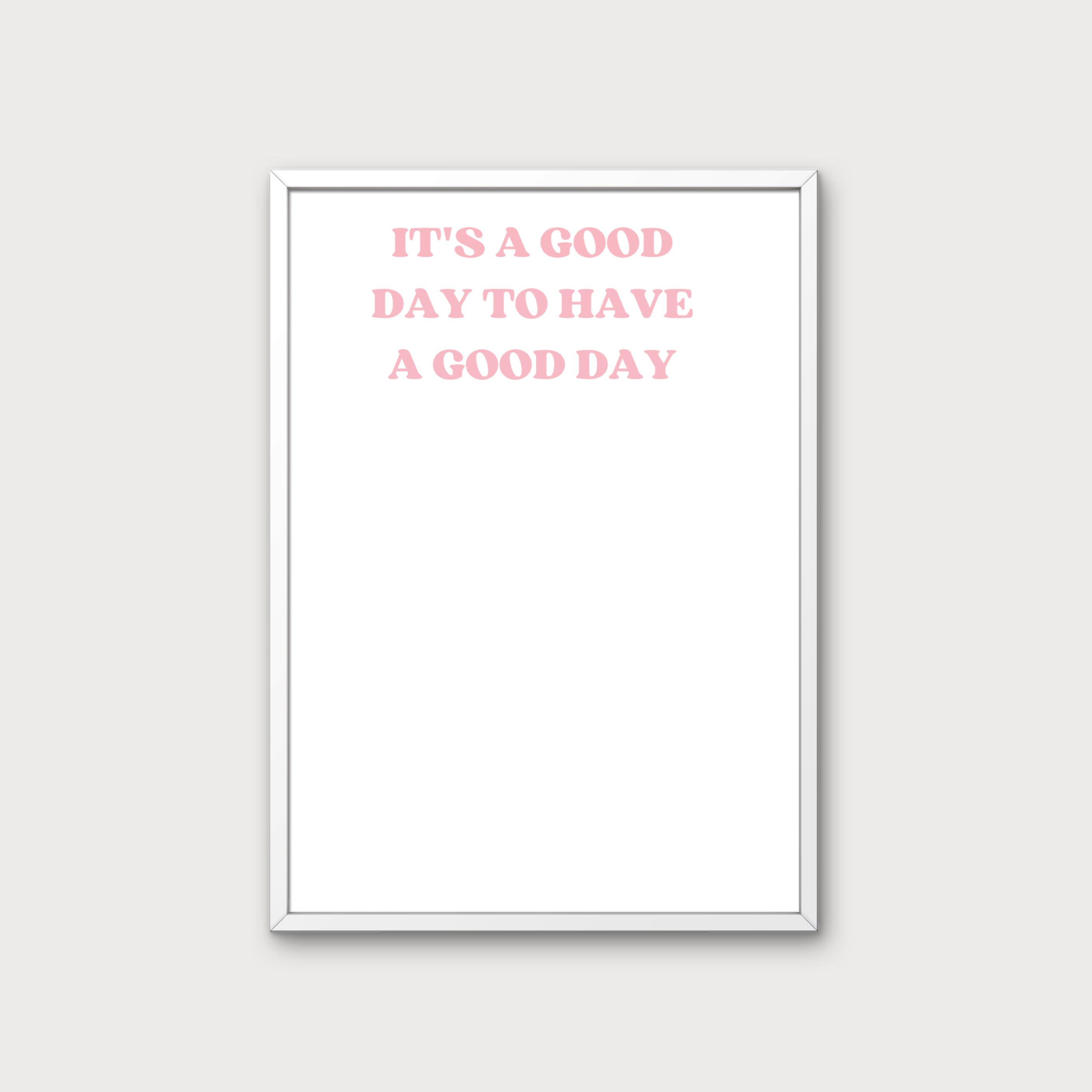 It's A Good Day To Have A Good Day Vinyl Decal