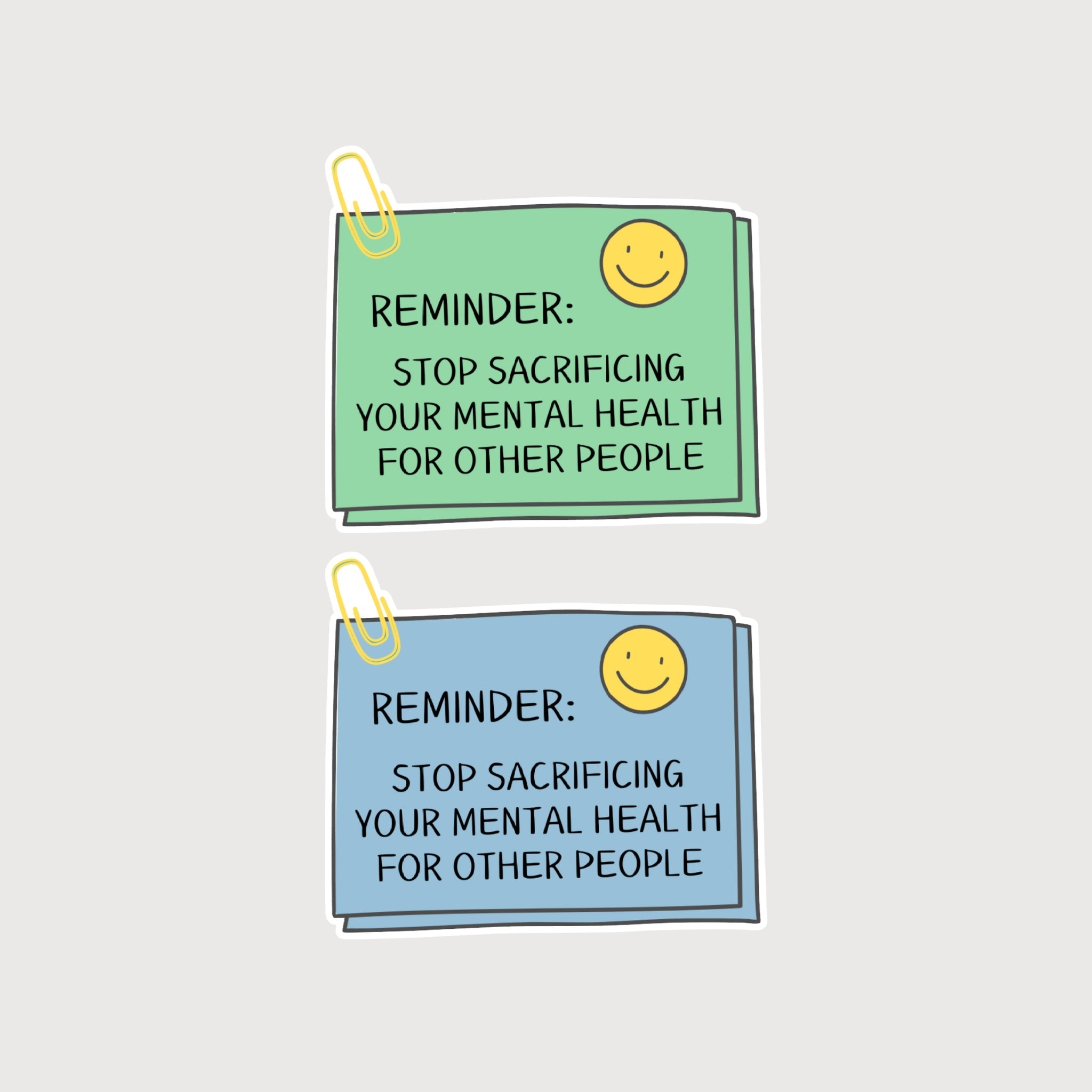 Reminder: Stop Sacrificing Your Mental Health For Other People Sticker
