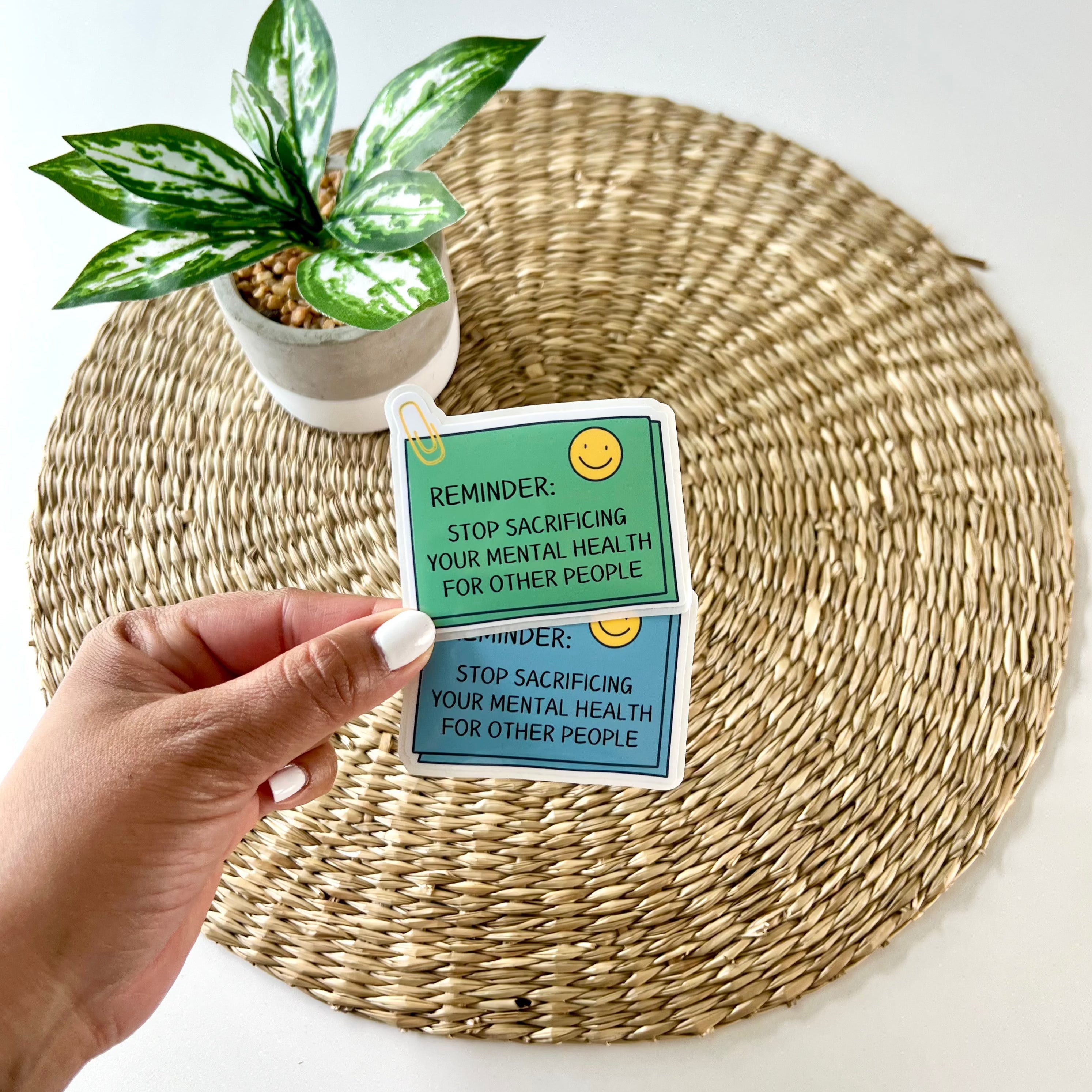 Reminder: Stop Sacrificing Your Mental Health For Other People Sticker